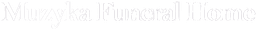 Muzyka Funeral Home Logo