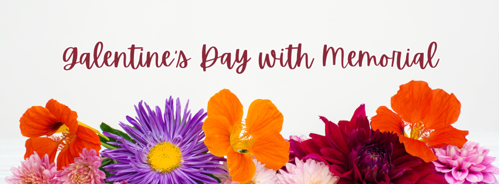 Galentine's Day with Memorial