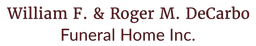 William F. & Roger M. DeCarbo Funeral Home, Inc.