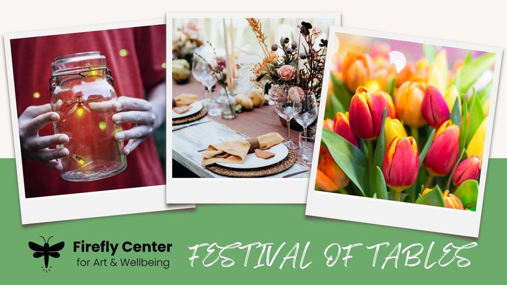 Firefly Center for Arts & Wellbeing "Festival of Tables" Event