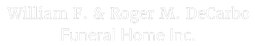 William F. & Roger M. DeCarbo Funeral Home, Inc. Logo