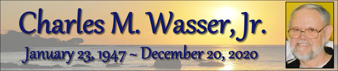 Cover photo for Charles Wasser, Jr.'s Obituary