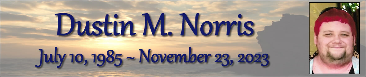 Cover photo for Dustin Norris's Obituary