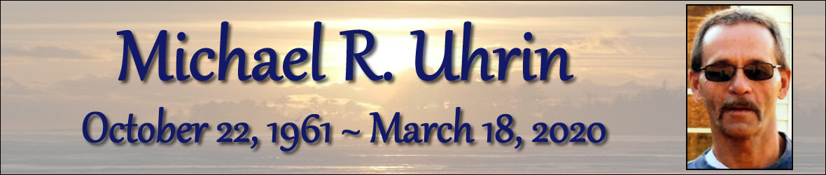 Cover photo for Michael Uhrin's Obituary