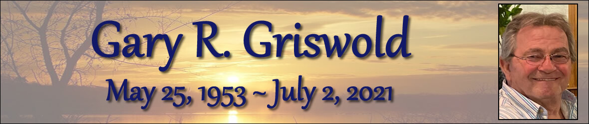 Cover photo for Gary Griswold's Obituary