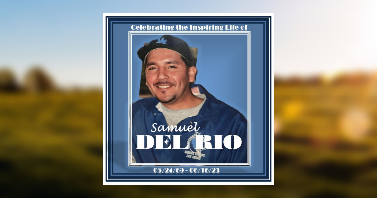 Samuel Del Rio Obituary 2023 Inspired Life Memorials and Cremations