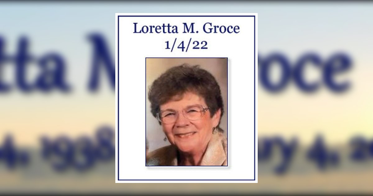 Loretta Groce Obituary January 4, 2022 Loutzenhiser Funeral Homes