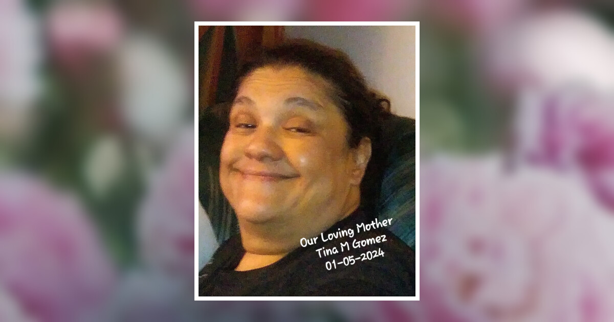 Tina M. Gomez Obituary January 5, 2024 Aaron's Mortuary